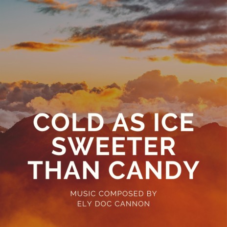 COLD AS ICE SWEETER THAN CANDY | Boomplay Music