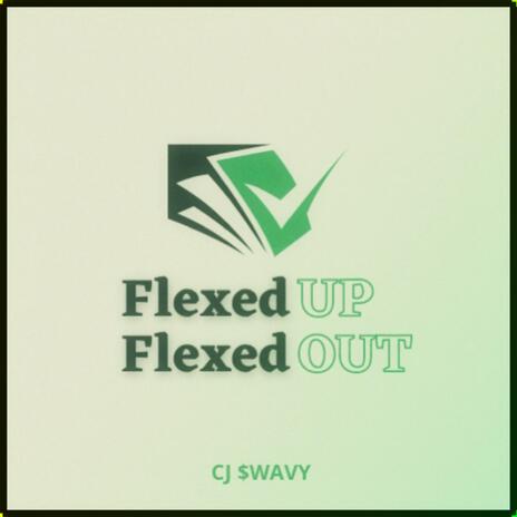 Flexed Up Flexed Out | Boomplay Music