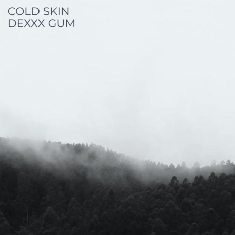 Cold Skin | Boomplay Music