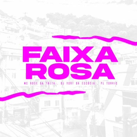 Faixa Rosa ft. Dj Yuri da Escócia & PL Torvic | Boomplay Music