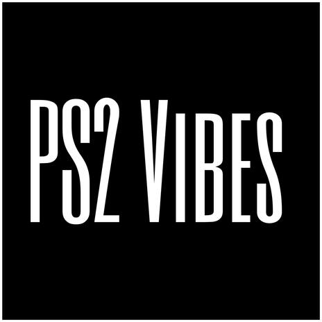 PS2 Vibes | Boomplay Music