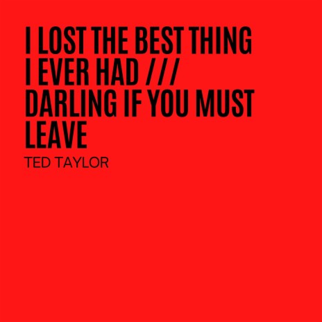 Darling If you must Leave