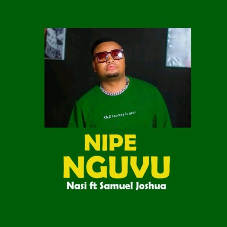 Nipe Nguvu ft. Nasi | Boomplay Music