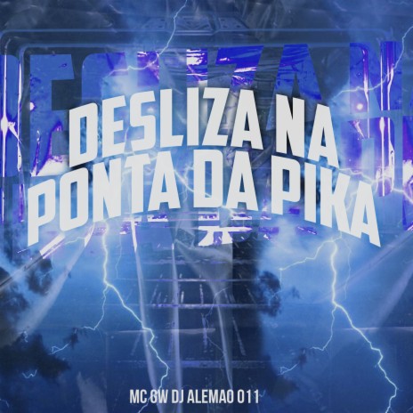 Desliza na Ponta da Pika ft. DJ Alemão 011 | Boomplay Music