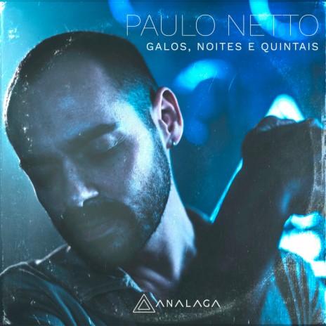 Galos, Noites E Quintais ft. Paulo Netto
