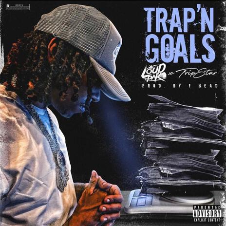 Trap'n Goals ft. Tripstar | Boomplay Music