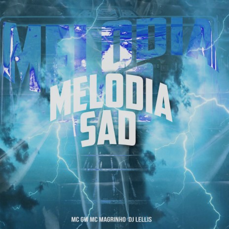 Melodia Sad ft. Mc Magrinho & DJ Lellis | Boomplay Music