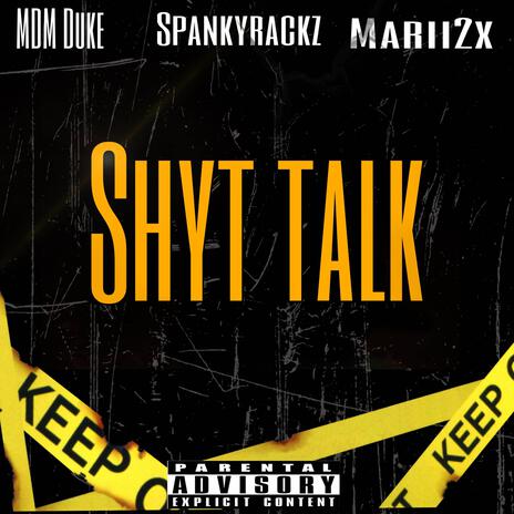 Shyt talk ft. Marii2x & Spankyrackz | Boomplay Music