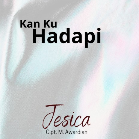 Kan Ku Hadapi | Boomplay Music