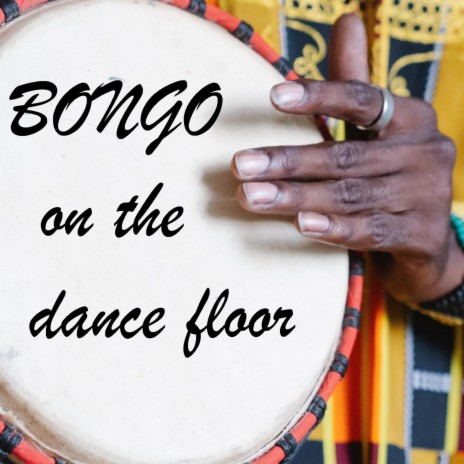 Bongo On The Dance Floor | Boomplay Music