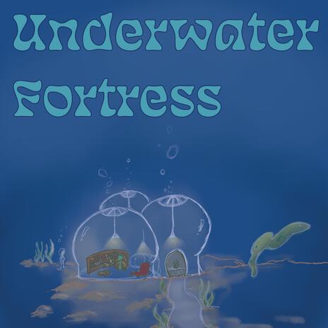 Underwater Fortress | Boomplay Music