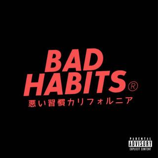 Bad Habits I