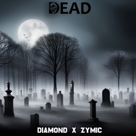 Dead ft. Zymic | Boomplay Music