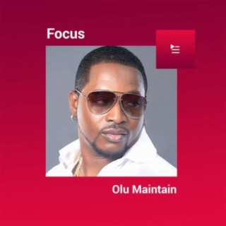 Focus: Olu Maintain
