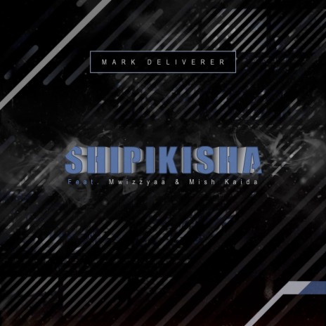Shipikisha ft. Mwizzyaa & Mish Kaida | Boomplay Music