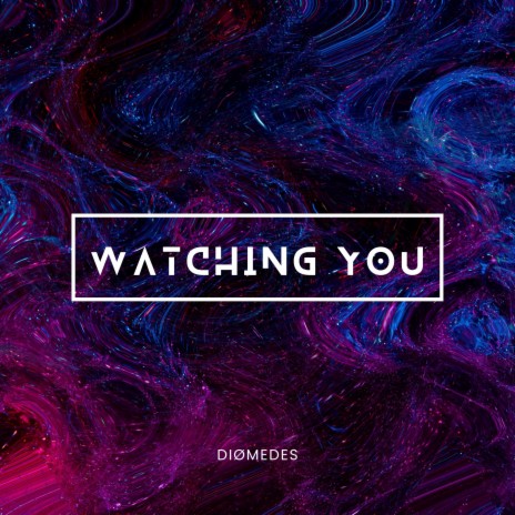 Watching You | Boomplay Music