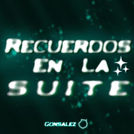 Recuerdos en la Suite | Boomplay Music