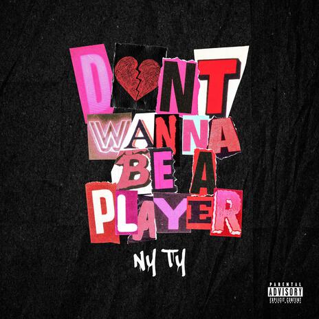 Dont Wanna Be A Player | Boomplay Music