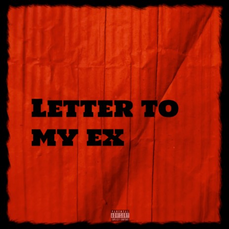 Letter to My Ex | Boomplay Music