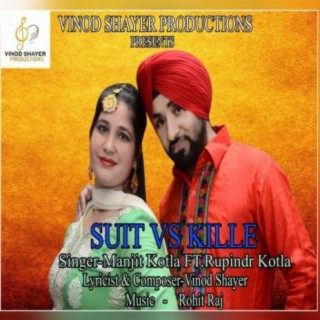 Suit Vs Kille (feat. Manjit Kotla & Rupinder Kotla)