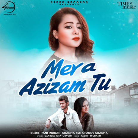 Mera Azizam Tu ft. Apoorv Sharma | Boomplay Music