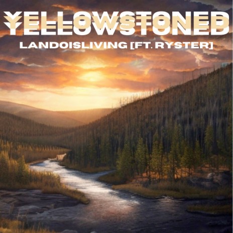 Yellowstoned ft. ryster