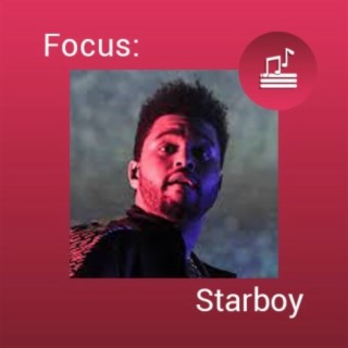 Focus: Starboy