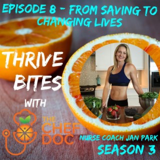 S 3 Ep 8 - From Saving To Changing Lives with Nurse Coach Jan Park