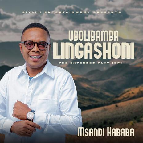 Ubolibamba Lingashoni | Boomplay Music