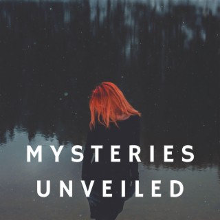 Mysteries Unveiled