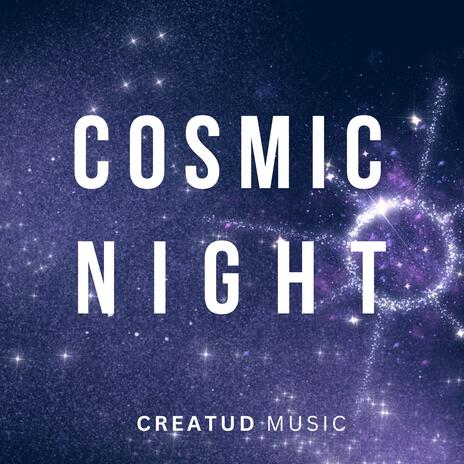 COSMIC NIGHT | Boomplay Music