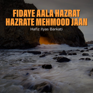 Fidaye Aala Hazrat Hazrate Mehmood Jaan
