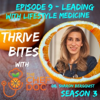 S 3 Ep 9 - Leading With Lifestyle Medicine with Dr. Sharon Bergquist