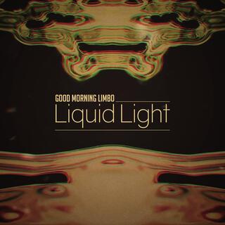 Liquid Light