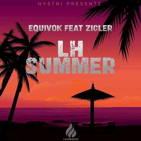 Equivok & Zicler - LH Summer | Boomplay Music