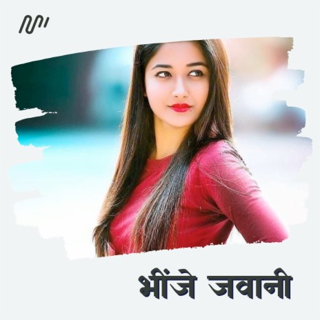 Bhinje Jawani ft. Archana Jha | Boomplay Music