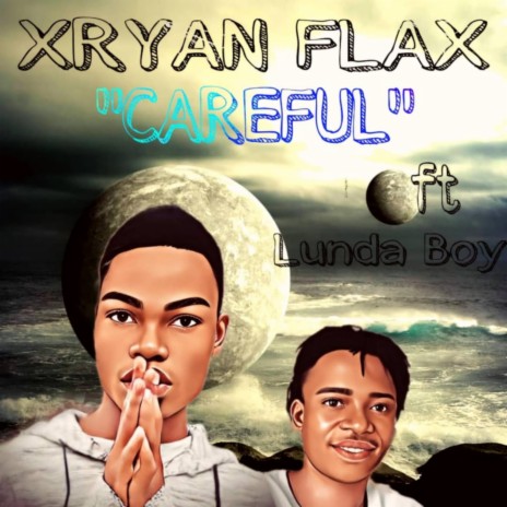 Careful (feat. Lunda Boy)