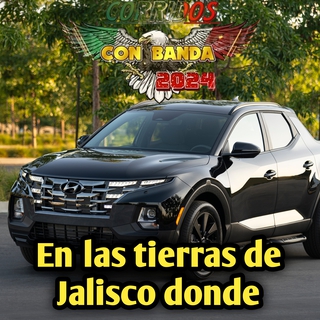 En las tierras de Jalisco donde