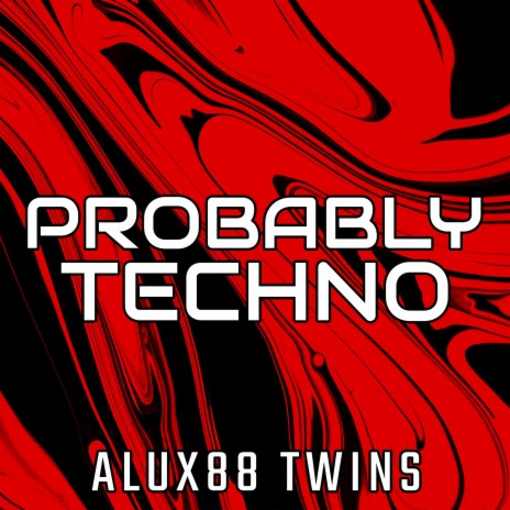 Probably Techno | Boomplay Music