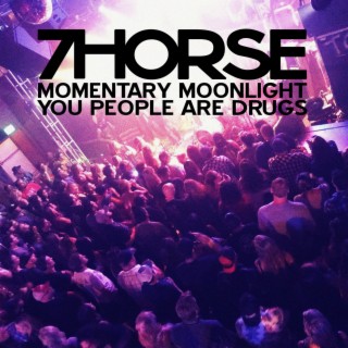 Momentary Moonlight / You People Are Drugs