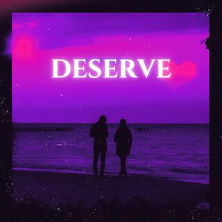 Deserve (Sped Up Version)