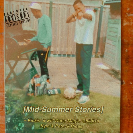 Mid-summer Stories ft. Duce Magic, Childish Kylo & Patrick Ricao