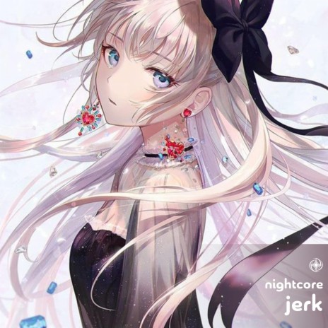 Jerk - Nightcore | Boomplay Music