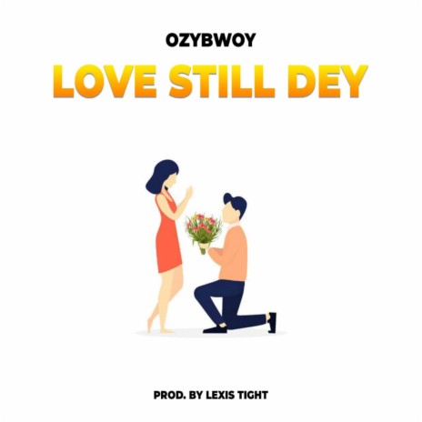 Love Still Dey | Boomplay Music