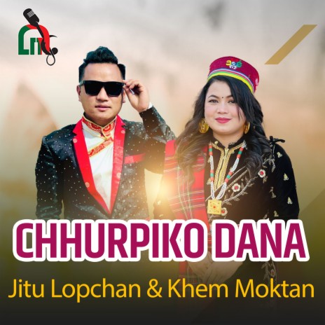 Chhurpiko Dana ft. Jitu Lopchan | Boomplay Music
