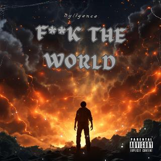 Fuck the World