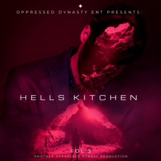 Oppressed Dynasty ENT Presents: Hells Kitchen vol 3