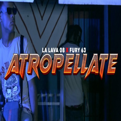 Atropellate ft. Fury 63 | Boomplay Music