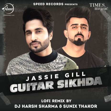 Guitar Sikhda Lo-Fi Remix By DJ Harsh Sharma and Sunix Thakor ft. DJ Harsh Sharma & Sunix Thakor | Boomplay Music