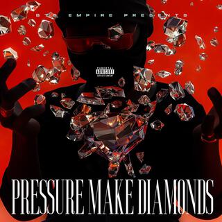 Pressure Make Diamonds